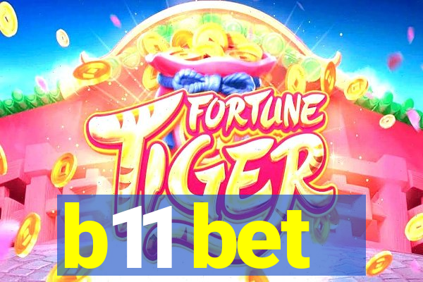 b11 bet